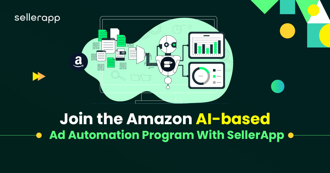 Join the Amazon AIbased Ad Automation Program With SellerApp