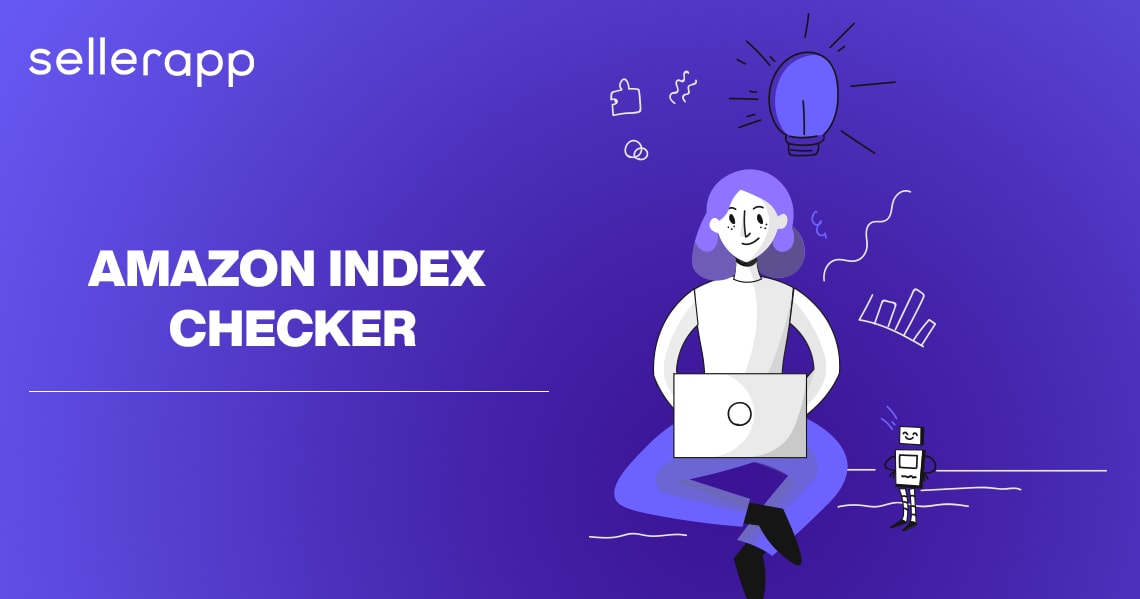 Best Amazon Index Checker Tool to Boost Your Discoverability On Amazon